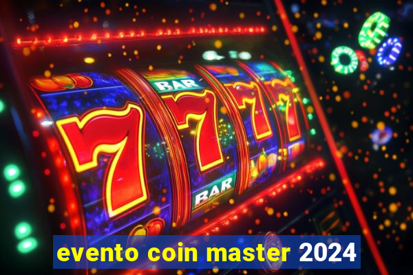 evento coin master 2024